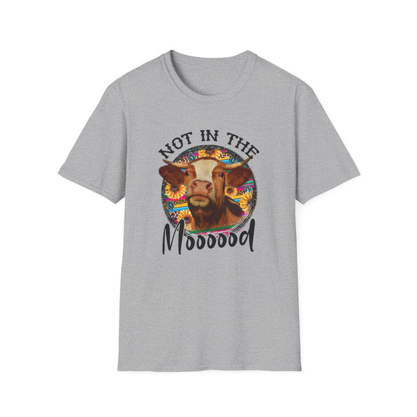 Not in the MOOOD T-Shirt