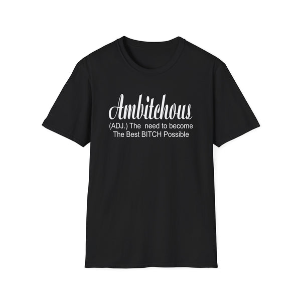 Ambitchous, The Best B*t*h possible Tee