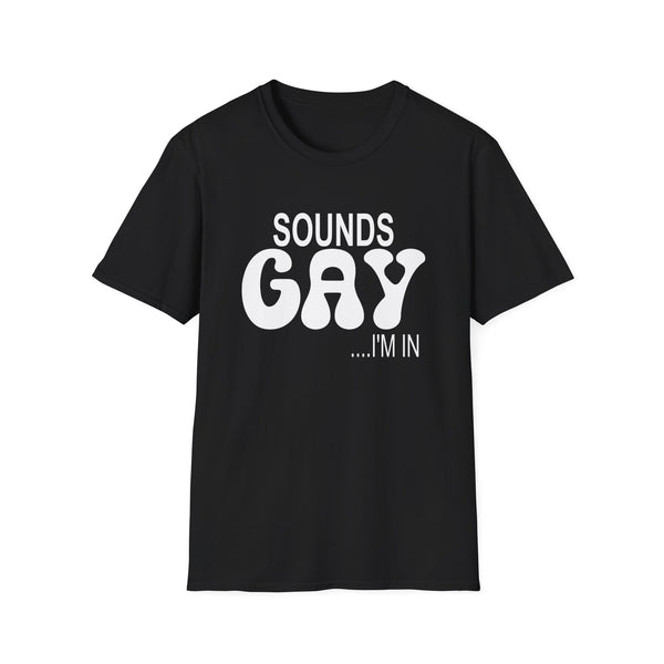 Sounds gay, I'm in Tee